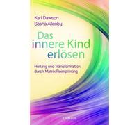 Karl Dawson Sasha All Das innere Kind erlösen: Heilung und Transform (Tascabile)