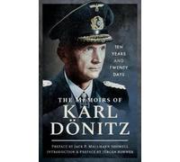 Karl Donitz The Memoirs of Karl Doenitz (Tascabile)