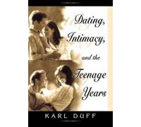 Karl Duff Dating, Intimacy and the Teenage Years (Tascabile)