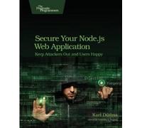 Karl Duuna Secure Your Node.js Web Application (Tascabile)
