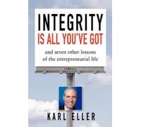 Karl Eller Integrity is All You've Got (Tascabile)