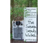 Karl Elliot-gou The Seven Deadly Whites: Evolution to Devolution - T (Tascabile)