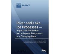 Karl-Erich Lind River and Lake Ice Processes - Impacts of Freshwater (Tascabile)