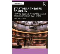 Karl Falconer Starting a Theatre Company (Tascabile)