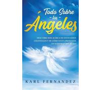 Karl Fernandez Todo Sobre los Ángeles (Tascabile)