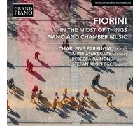 Karl Fiorini Fiorini: In the Midst of Things: Piano and Chamber Music (CD) Album
