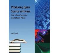 Karl Fogel Producing Open Source Software (Tascabile)