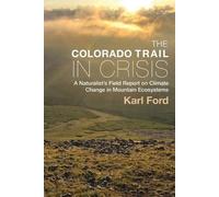 Karl Ford The Colorado Trail in Crisis (Tascabile)