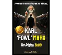 Karl 'Fowl' Marx: The Original Shitlib