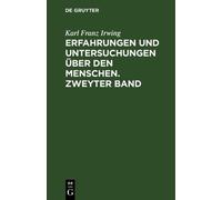 Karl Franz Irwi Erfahrungen und Untersuchungen über den Mensc (Copertina rigida)