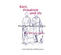 Karl, Friedrich and Us