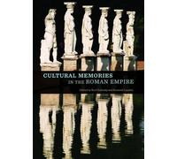 Karl Galinsky Kenneth Lapa Cultural Memories in the Roman Emp (Copertina rigida)