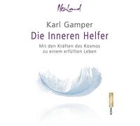 Karl Gamper Die Inneren Helfer - Mit den Kräften des Kosmos zu einem (Tascabile)