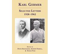 Karl Germer: Selected Letters 1928-1962 (Revised, with Index)
