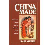 Karl Gerth China Made (Tascabile) Harvard East Asian Monographs