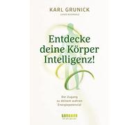 Karl Grunick Lu Entdecke deine KörperIntelligenz: Der Zugang (Copertina rigida)