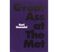 Karl Haendel Great Ass at The Met (Copertina rigida)
