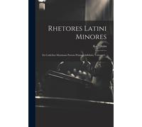 Karl Halm Rhetores Latini Minores (Tascabile)