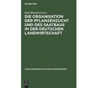 Karl Heinrich E Die Organisation Der Pflanzenzucht Und Des Sa (Copertina rigida)