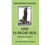 Karl Heinrich W Und es begab sich ...: Inwendige Geschichten um das (Tascabile)