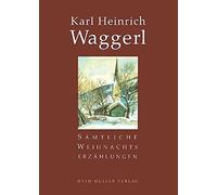 Karl Heinrich Waggerl Sämtliche Weihnachtserzählungen (Copertina rigida)