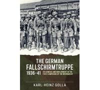 Karl-Heinz Golla The German Fallschirmtruppe 1936-41 (Copertina rigida)