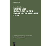 Karl-Heinz Huck Utopie und Ideologie in der expressionistisch (Copertina rigida)