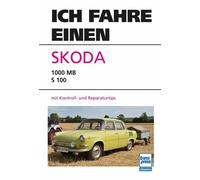 Karl-Heinz Ra be Ich fahre einen Skoda: Typ 1000 MB - S 100 mit (Tascabile)
