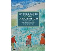 Karl Heinz Roth On The Road To Global Labour History (Tascabile)