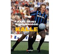 Karl-Heinz Rummenigge. Kalle - Grassia Filippo