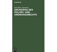 Karl-Heinz Schumann Grundriß des Polizei- und Ordnungsrechts (Copertina rigida)