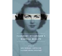 Karl-Heinz Westarp Flannery O'Connor's Radical Reality (Tascabile)