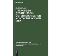 Karl Helfferich Die Folgen Des Deutsch-Österreichischen Münz- (Copertina rigida)