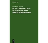Karl Horst Schmid Die Komposition in gallischen Personenname (Copertina rigida)