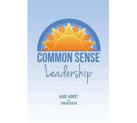 Karl Horst Tom McQueen Common Sense Leadership (Tascabile)