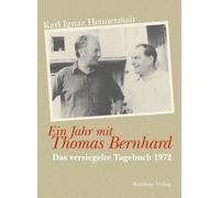 Karl Ignaz Henn Ein Jahr mit Thomas Bernhard. Das versiegelte (Copertina rigida)