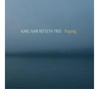 Karl Ivar Refseth Trio Praying (CD) Album