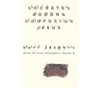 Karl Jaspers Jaspers, Karl Socrates, Buddha, Confucius, Jesus (Tascabile)