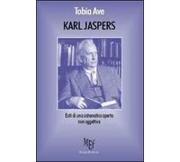 Karl Jaspers. La filosofia di Jaspers conquista ancora l'uomo moderno