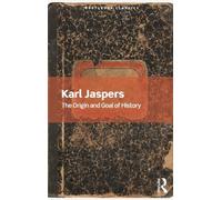 Karl Jaspers The Origin and Goal of History (Tascabile) Routledge Classics