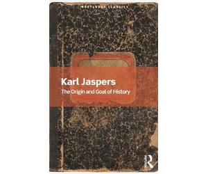 Karl Jaspers The Origin and Goal of History (Tascabile) Routledge Classics