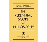 Karl Jaspers The Perennial Scope of Philosophy (Tascabile)