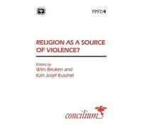 Karl-Josef Kusche Concilium 1997/4: Religion as a Source of Violence (Tascabile)