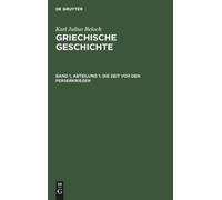 Karl Julius Beloch Die Zeit VOR Den Perserkriegen (Copertina rigida)