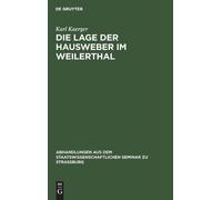 Karl Kaerger Die Lage Der Hausweber Im Weilerthal (Copertina rigida)