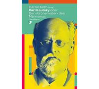 Karl Kautsky oder: Der "Kirchenvater" des Marxismus