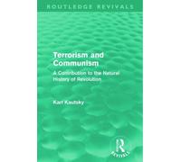 Karl Kautsky Terrorism and Communism (Tascabile) Routledge Revivals