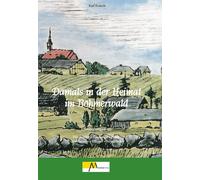 Karl Keusch Damals in der Heimat im Böhmerwald: Erinnerungen (Copertina rigida)