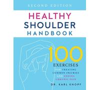 Karl Knopf Healthy Shoulder Handbook: Second Edition (Tascabile)