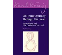 Karl König An Inner Journey Through the Year (Tascabile) Karl König Archive